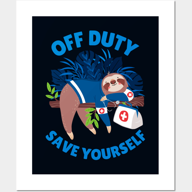 Funny Paramedic Sloth - Off Duty, Save Yourself Wall Art by KlaraMacinka